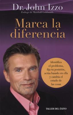 Vorderes Coverbild Marca La Diferencia Identifica El Problema, Fija Tu Posicion, Actua Basado En Ella y Cambia El Estado de Las Cosas.
