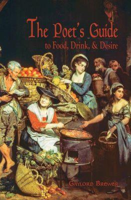 Vorderes Coverbild The Poet's Guide to Food, Drink, & Desire