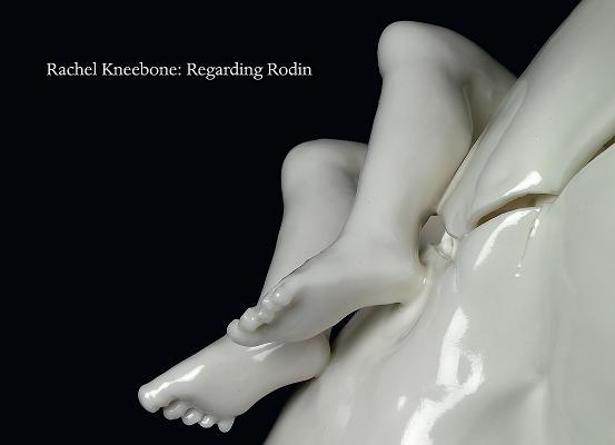 Vorderes Coverbild Rachel Kneebone: Regarding Rodin