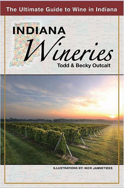 Vorderes Coverbild Indiana Wineries the Ultimate Guide to Wine in Indiana