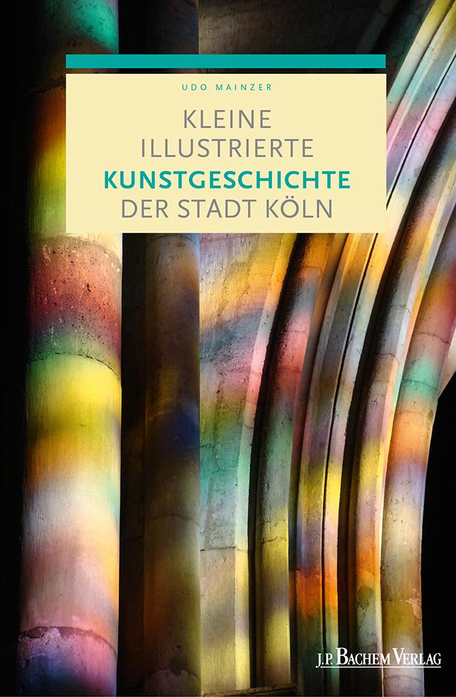Vorderes Coverbild Kleine illustrierte Kunstgeschichte der Stadt Köln