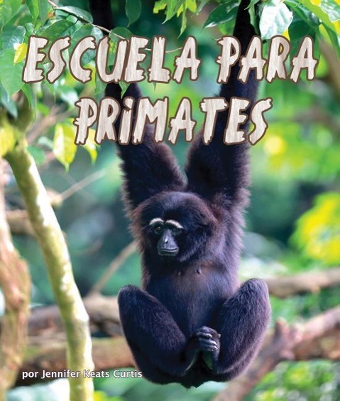 Vorderes Coverbild Escuela Para Primates (Primate School)