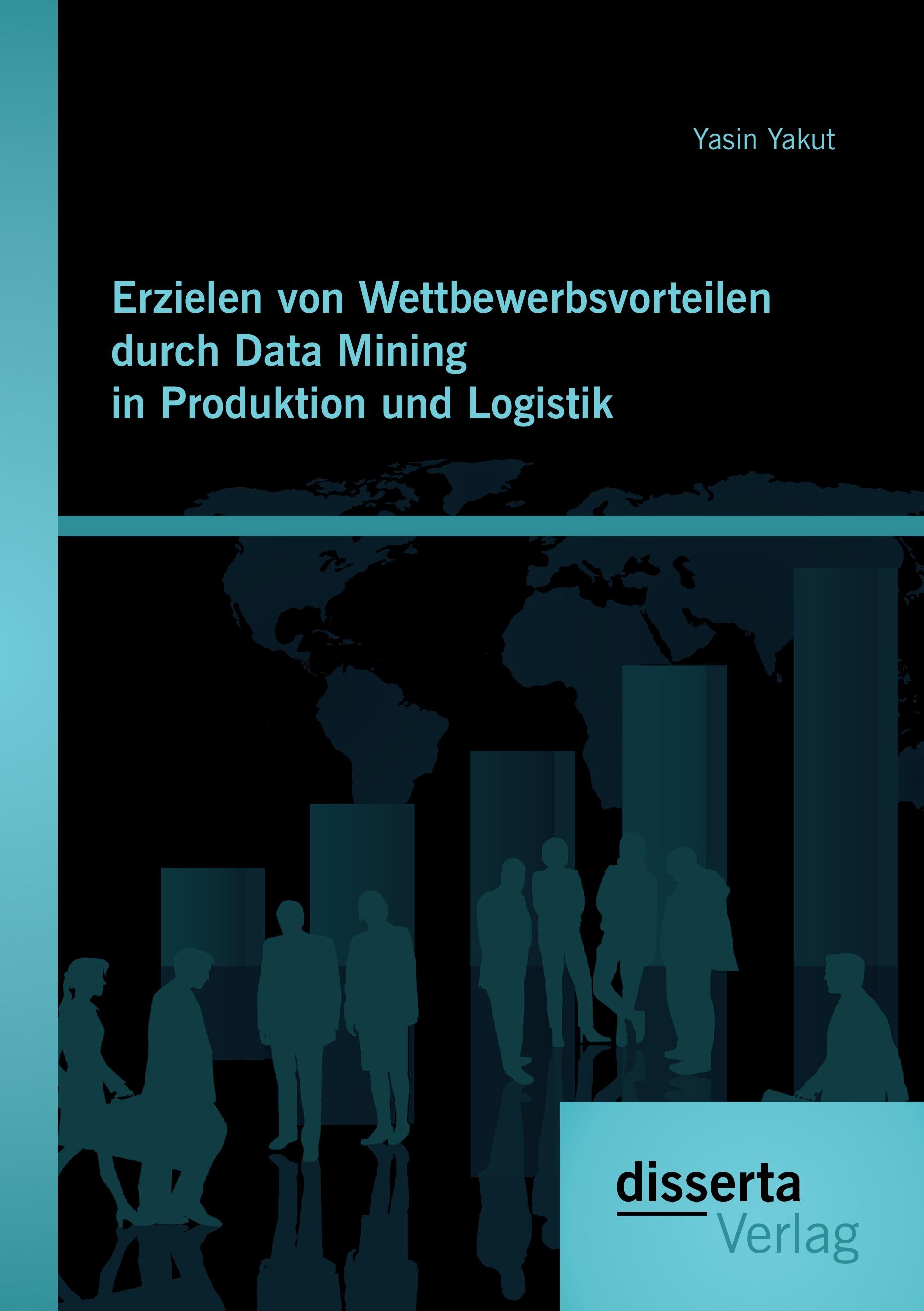 Vorderes Coverbild Erzielen von Wettbewerbsvorteilen durch Data Mining in Produktion und Logistik