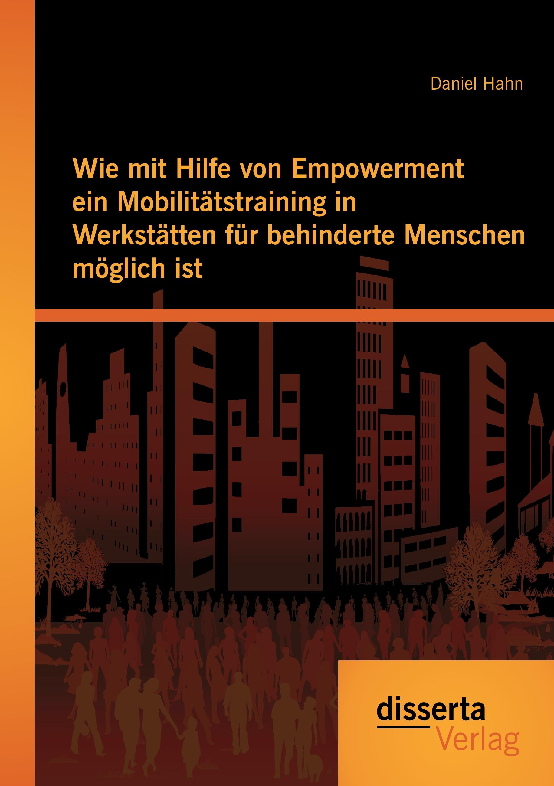 Vorderes Coverbild Wie mit Hilfe von Empowerment ein Mobilitätstraining in Werkstätten für behinderte Menschen möglich ist
