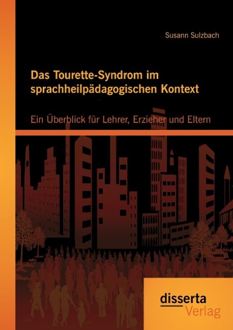 Vorderes Coverbild Das Tourette-Syndrom im sprachheilpädagogischen Kontext: Ein Überblick für Lehrer, Erzieher und Eltern