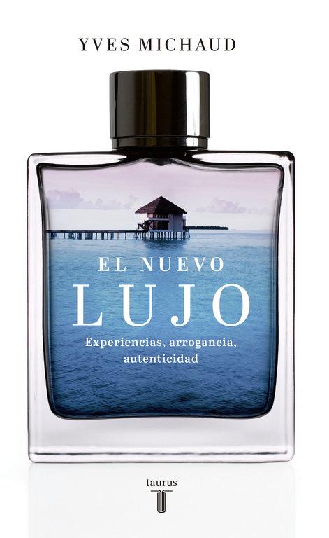 Vorderes Coverbild El nuevo lujo : experiencias, arrogancia, autenticidad