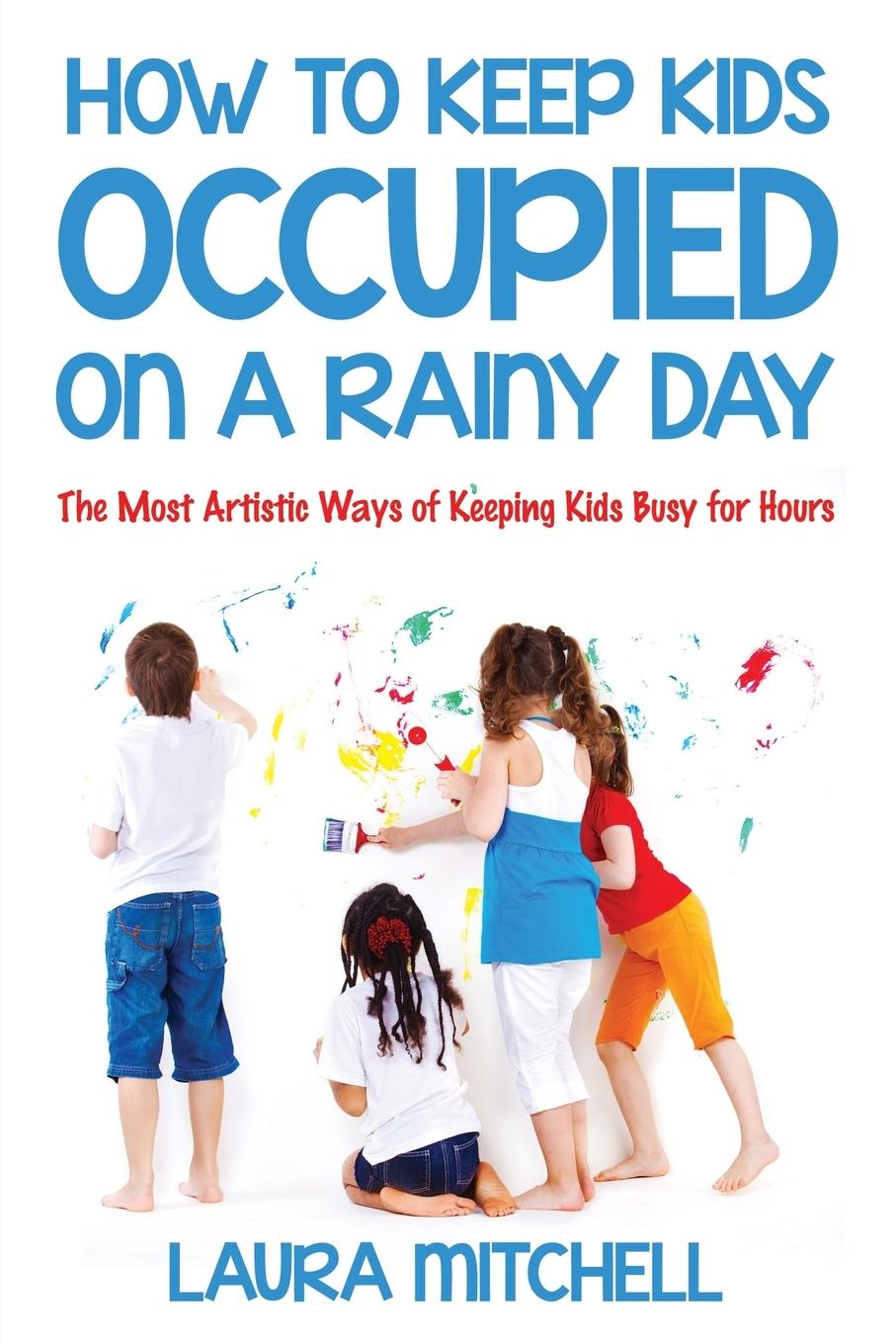 Vorderes Coverbild How to Keep Kids Occupied On A Rainy Day
