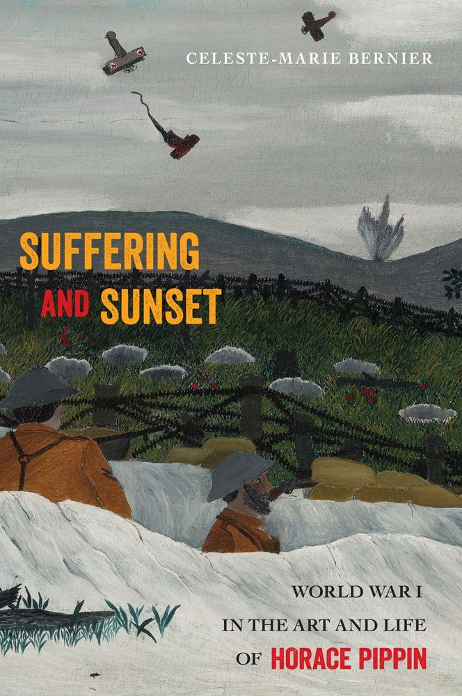 Vorderes Coverbild Suffering and Sunset: World War I in the Art and Life of Horace Pippin