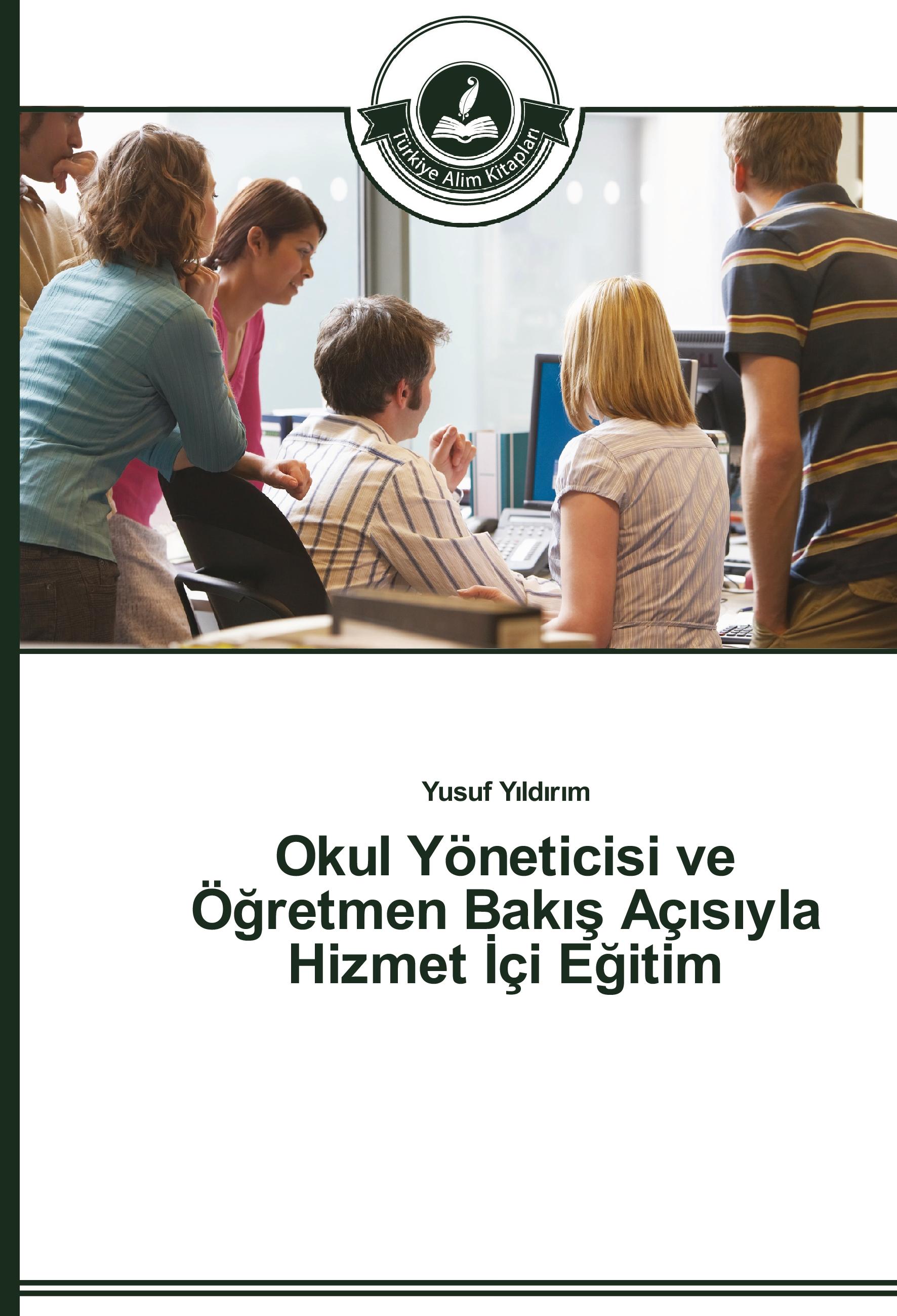 Vorderes Coverbild Okul Yöneticisi ve Ögretmen Bakis Açisiyla Hizmet Içi Egitim