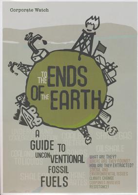 Vorderes Coverbild To the Ends of the Earth: A Guide to Unconventional Fossil Fuels