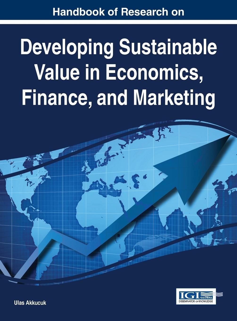 Vorderes Coverbild Handbook of Research on Developing Sustainable Value in Economics, Finance, and Marketing
