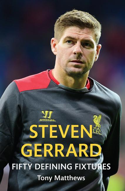 Vorderes Coverbild Steven Gerrard Fifty Defining Fixtures