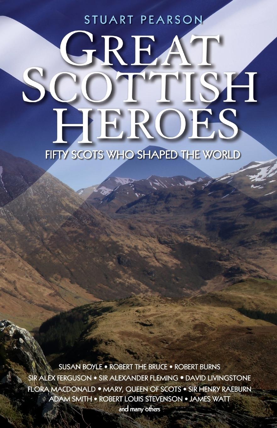 Vorderes Coverbild Great Scottish Heroes - Fifty Scots Who Shaped the World