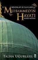 Vorderes Coverbild Mekanlar ve Olaylariyla Hz. Muhammedin Hayati
