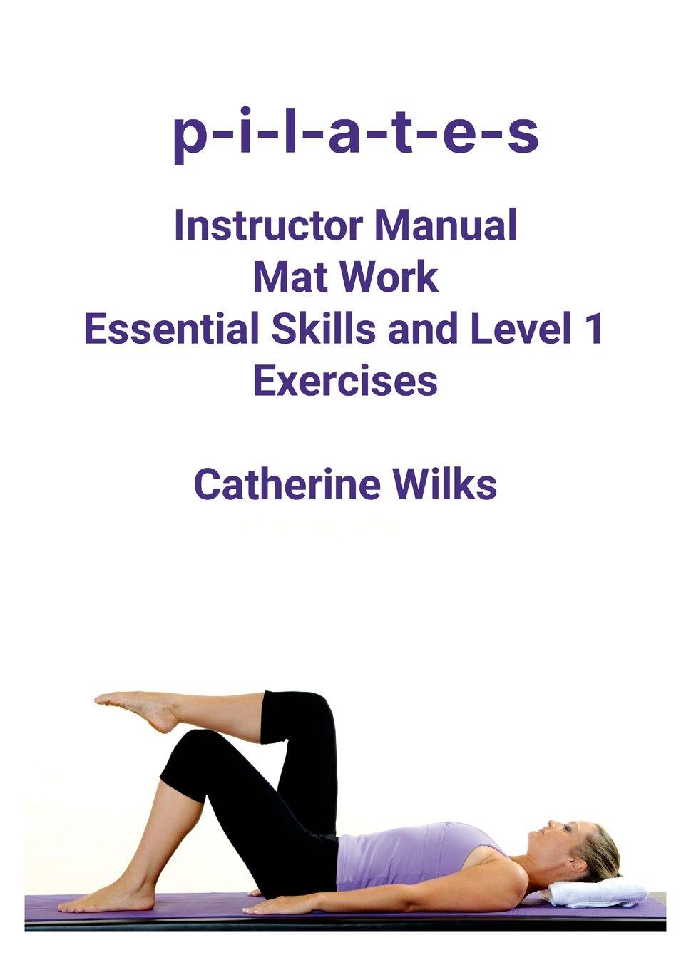 Vorderes Coverbild p-i-l-a-t-e-s Mat Work Essential Skills and Level 1 Exercises