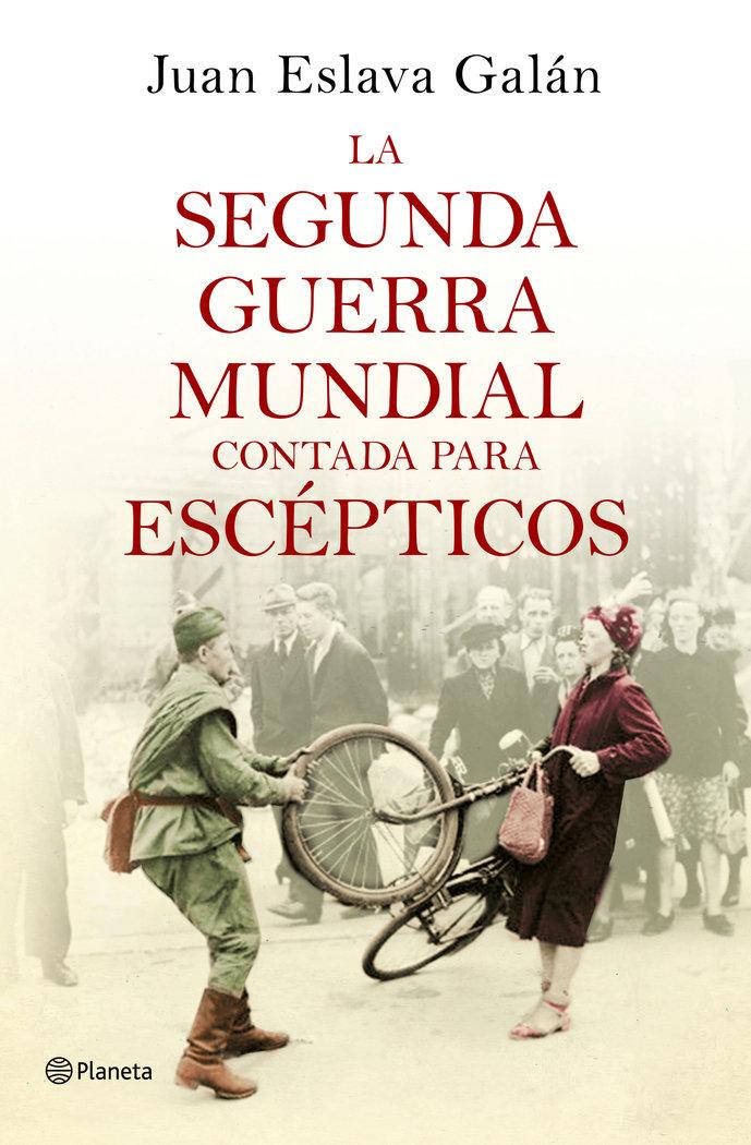 Vorderes Coverbild La Segunda Guerra Mundial contada para escépticos
