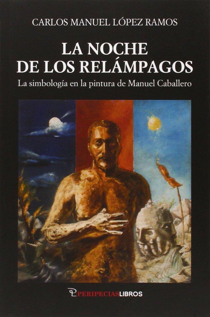 Vorderes Coverbild La noche de los relámpagos : la simbología en la pintura de Manuel Caballero