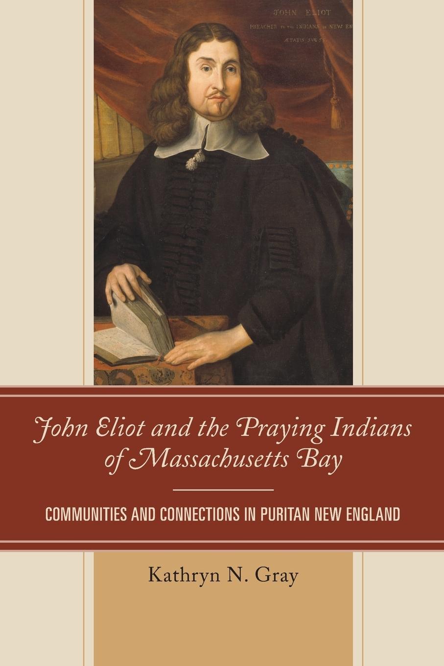 Vorderes Coverbild John Eliot and the Praying Indians of Massachusetts Bay