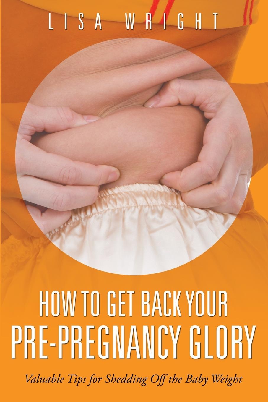 Vorderes Coverbild How to Get Back Your Pre-Pregnancy Glory