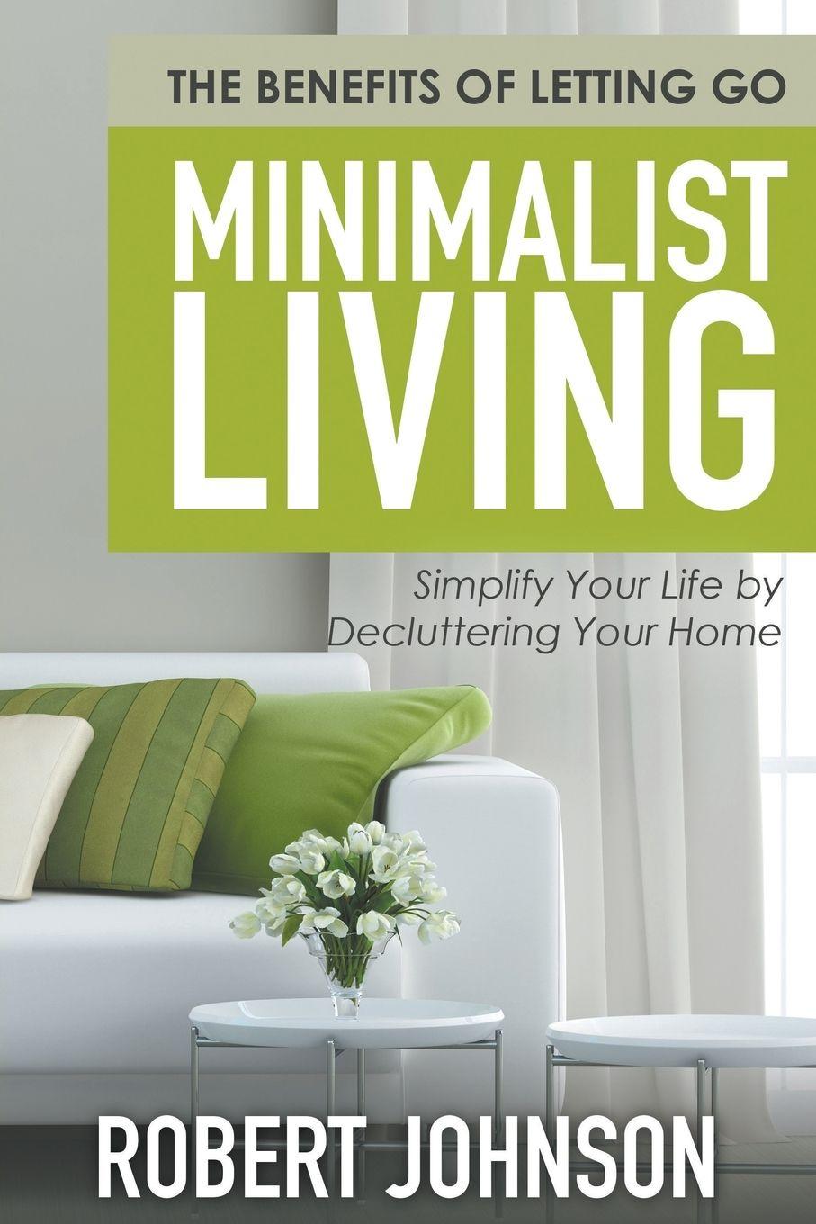 Vorderes Coverbild Minimalist Living Simplify Your Life by Decluttering Your Home