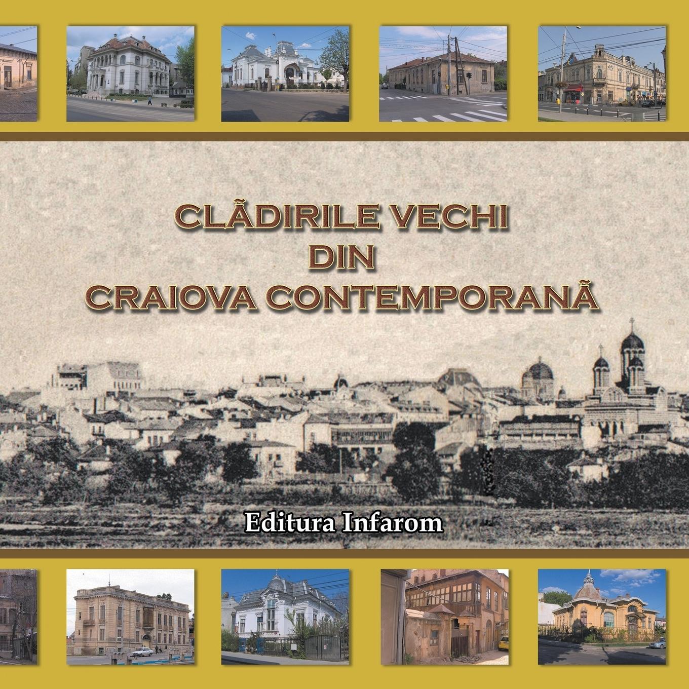 Vorderes Coverbild Cladirile vechi din Craiova contemporana