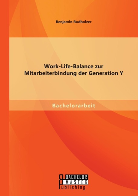 Vorderes Coverbild Work-Life-Balance zur Mitarbeiterbindung der Generation Y