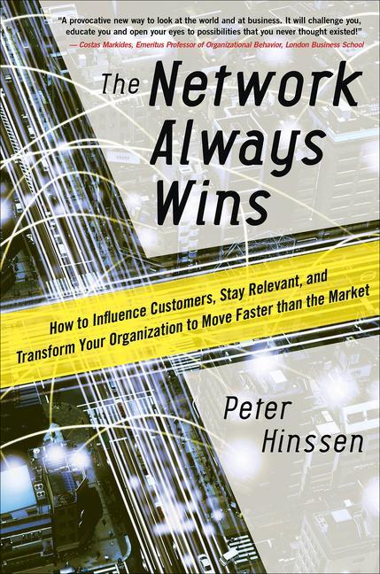 Vorderes Coverbild The Network Always Wins: How to Influence Customers, Stay Relevant, and Transform Your Organization to Move Faster Than the Market