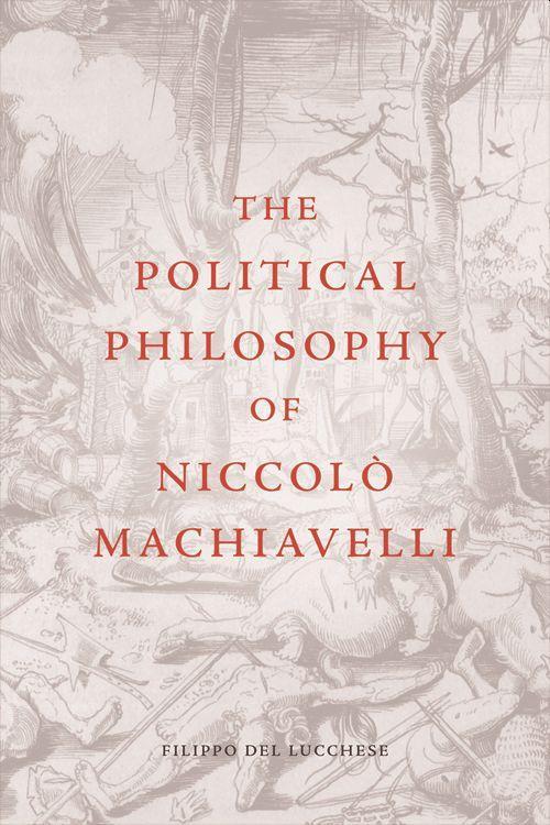 Vorderes Coverbild The Political Philosophy of Niccolò Machiavelli