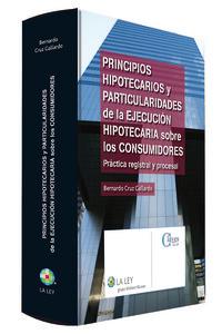 Vorderes Coverbild Principios hipotecarios y particularidades de la ejecución hipotecaria sobre los consumidores : práctica registral y procesal