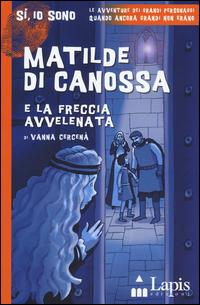 Vorderes Coverbild Matilde di Canossa e la freccia avvelenata