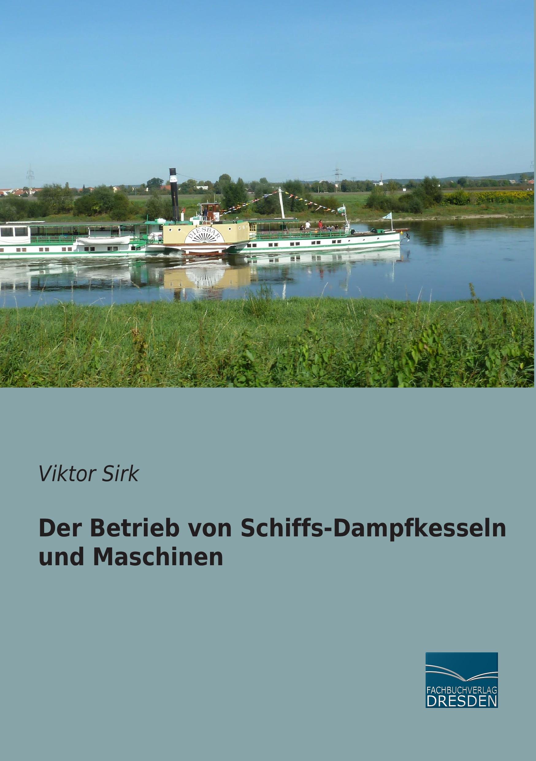 Vorderes Coverbild Der Betrieb von Schiffs-Dampfkesseln und Maschinen