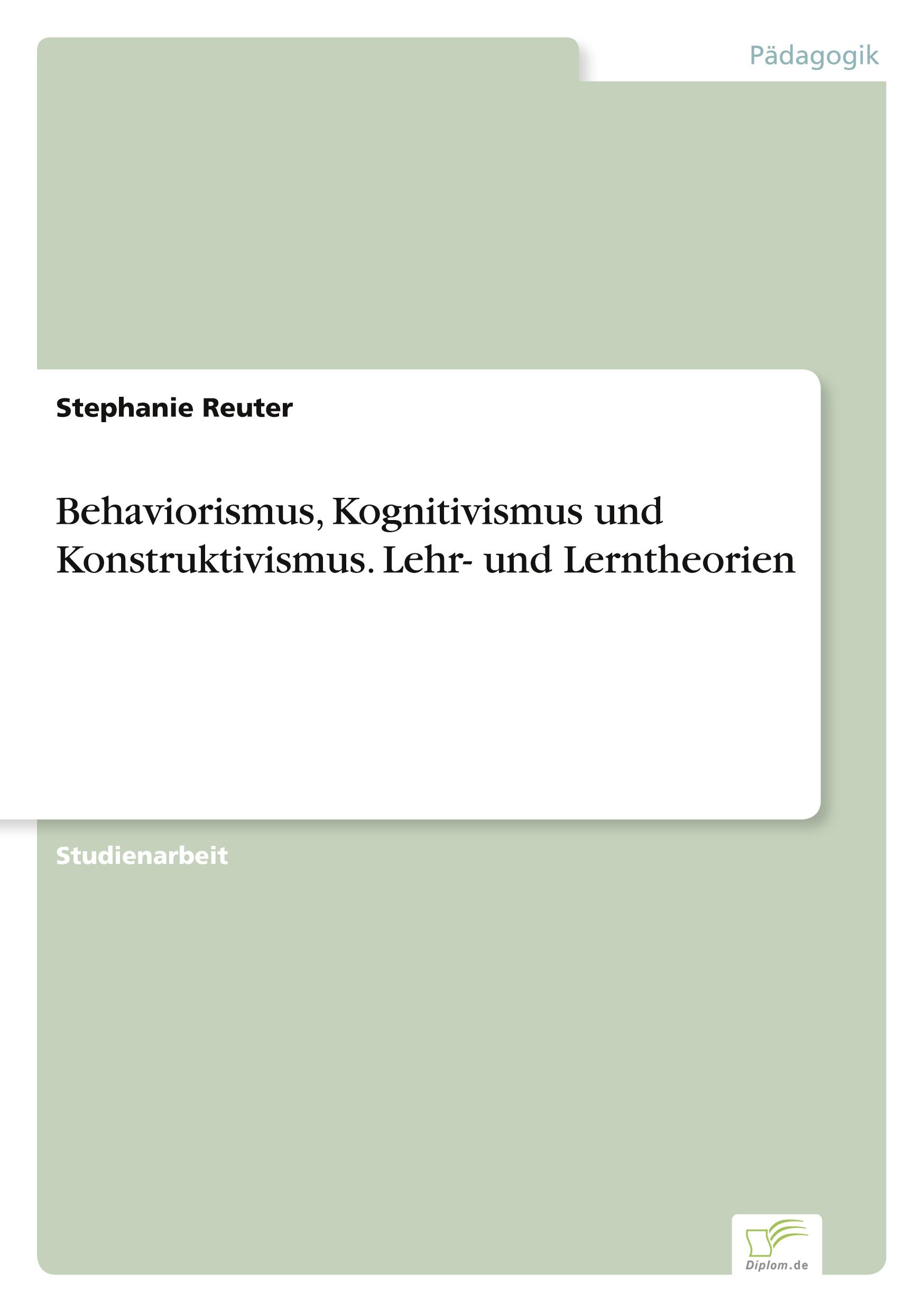 Vorderes Coverbild Behaviorismus, Kognitivismus und Konstruktivismus. Lehr- und Lerntheorien