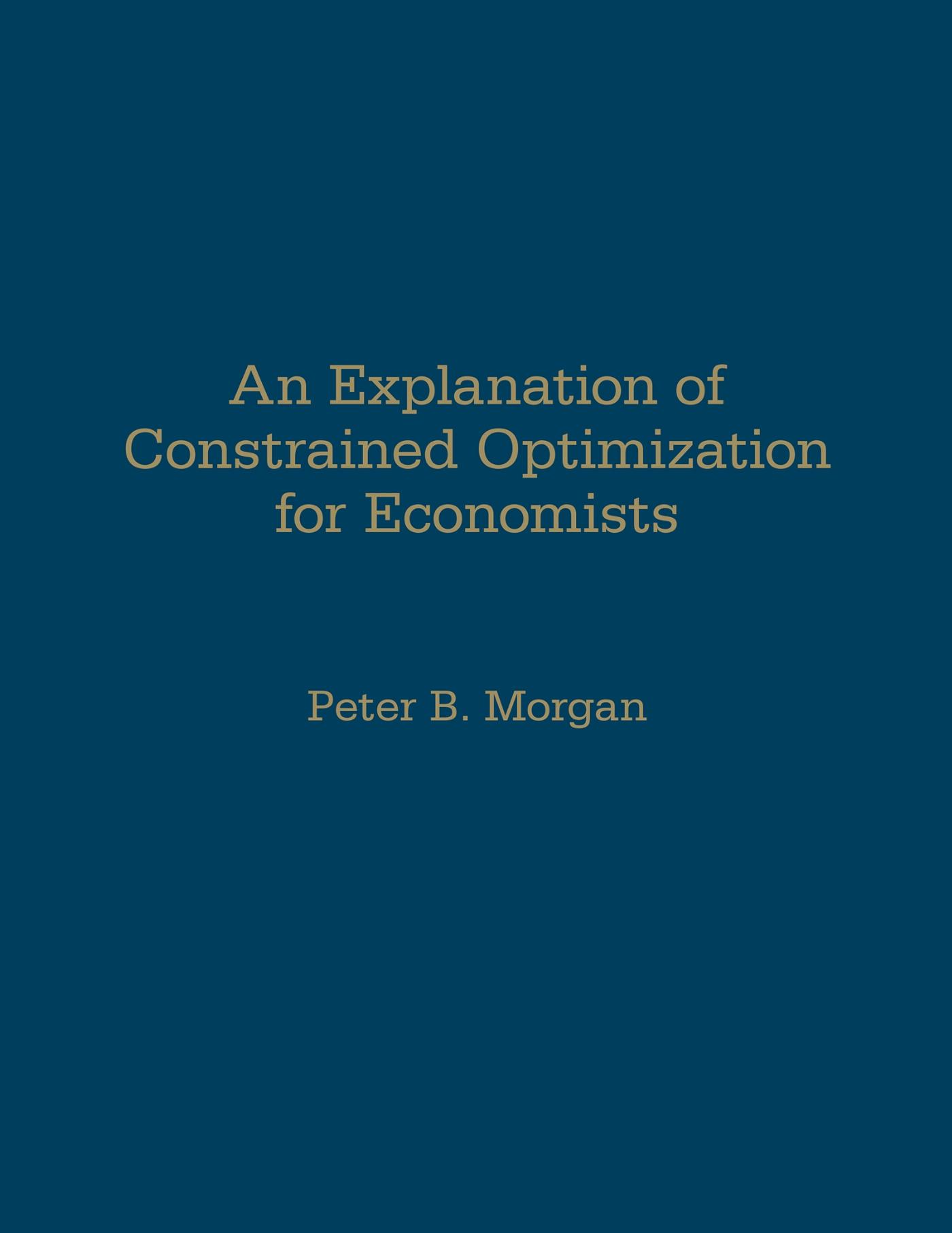 Vorderes Coverbild An Explanation of Constrained Optimization for Economists