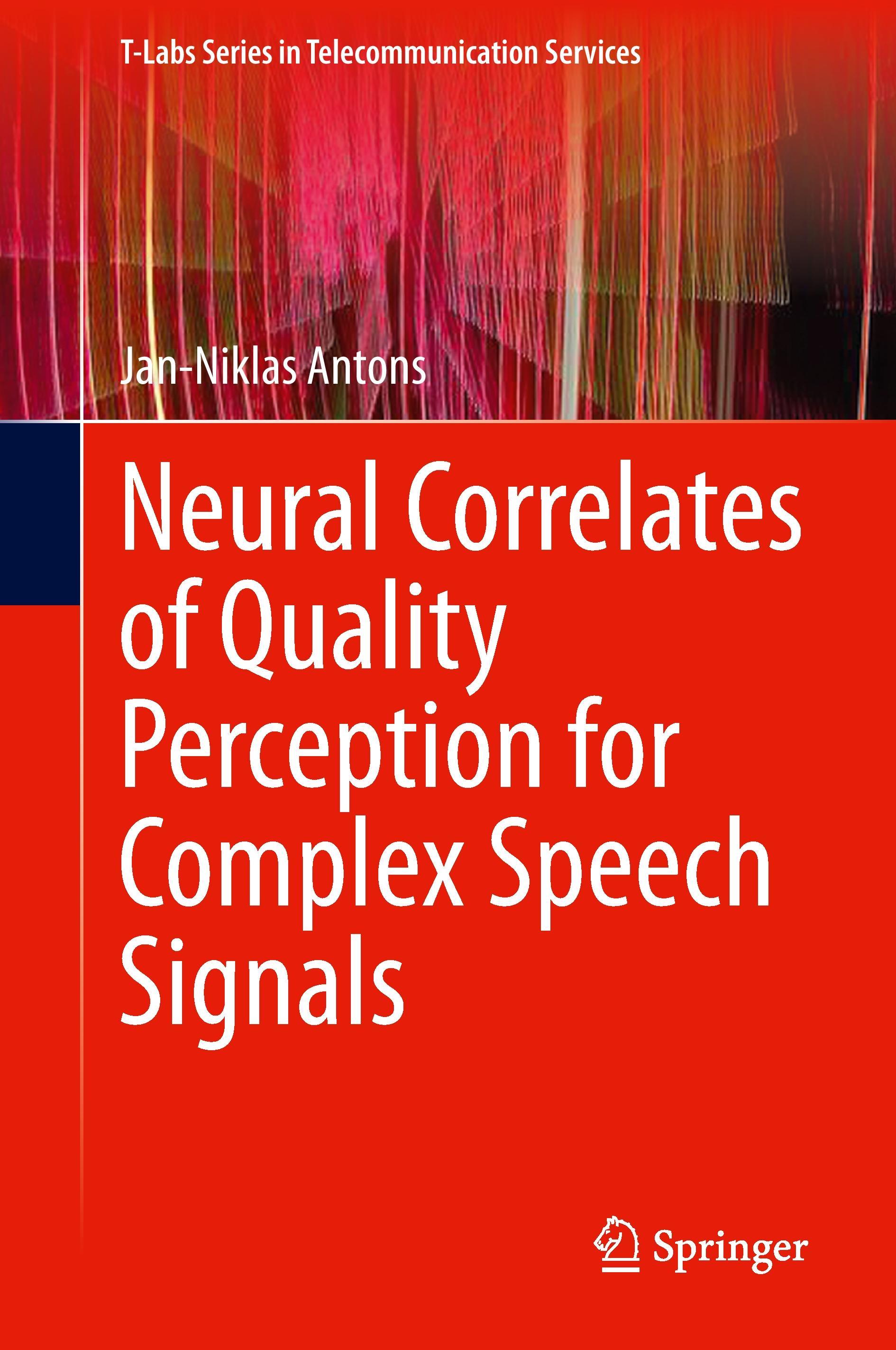Vorderes Coverbild Neural Correlates of Quality Perception for Complex Speech Signals