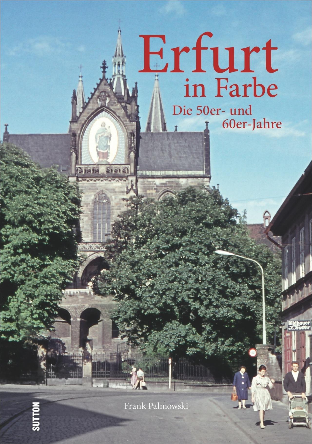 Vorderes Coverbild Erfurt in Farbe: Die 50er- und 60er-Jahre