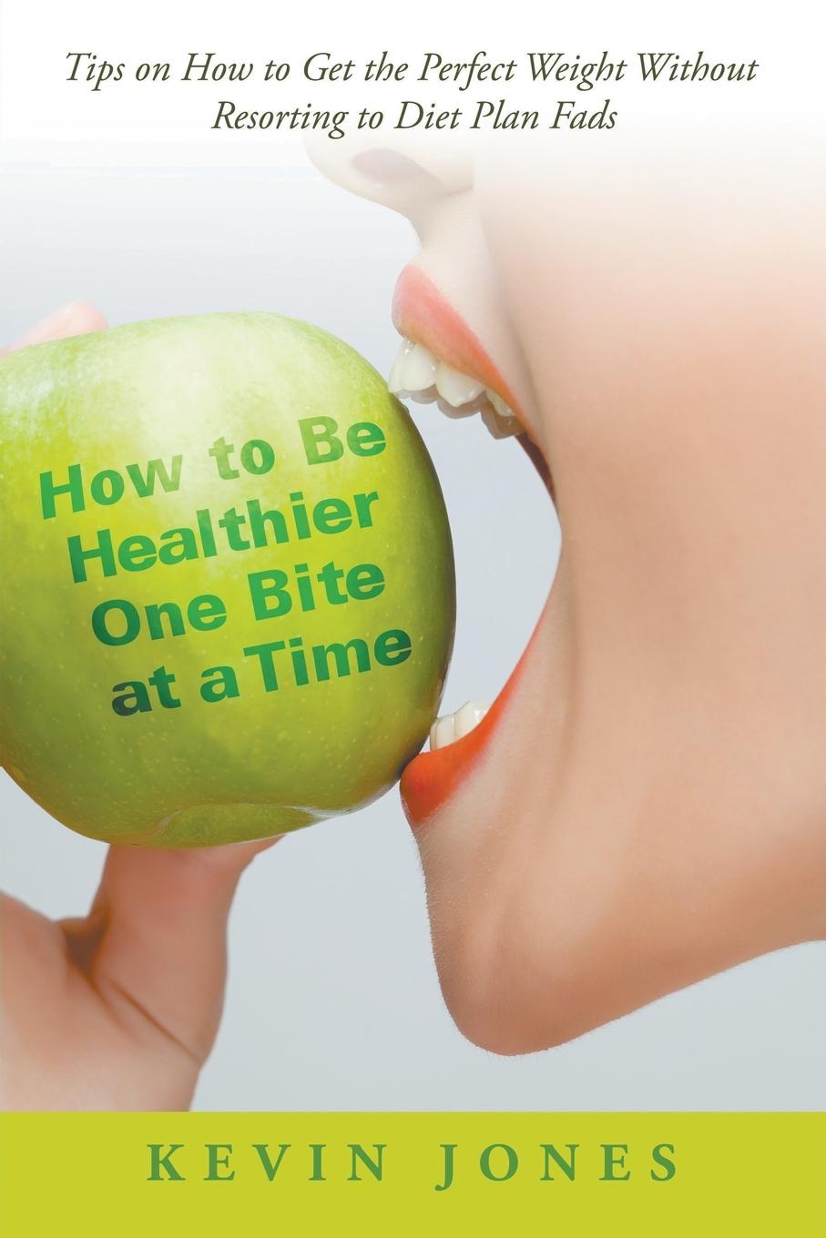Vorderes Coverbild How to Be Healthier One Bite at a Time