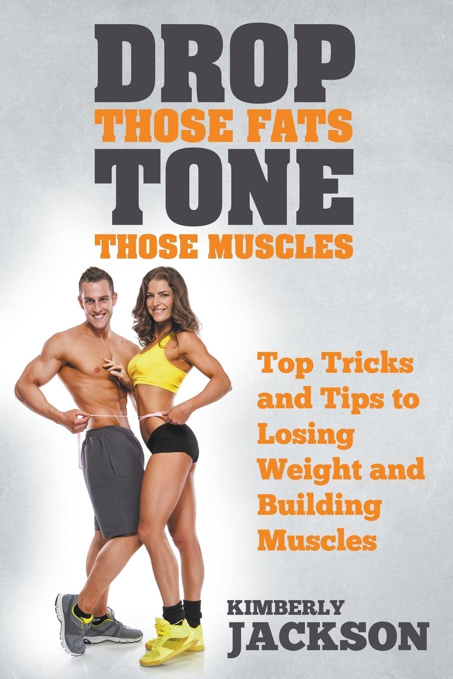 Vorderes Coverbild Drop Those Fats, Tone Those Muscles
