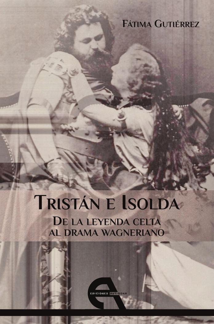 Vorderes Coverbild Tristán e Isolda : de la leyenda celta al drama wagneriano