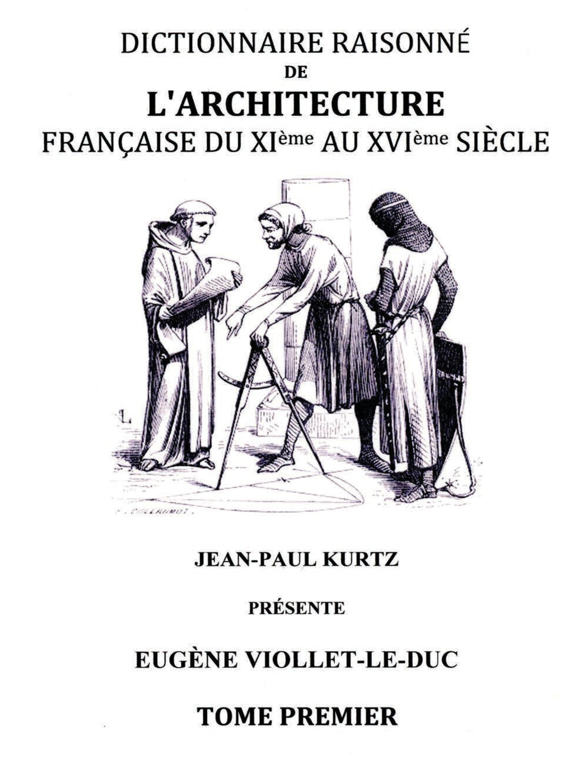 Vorderes Coverbild Dictionnaire raisonné de l'architecture française du XIe au XVIe siècle TI