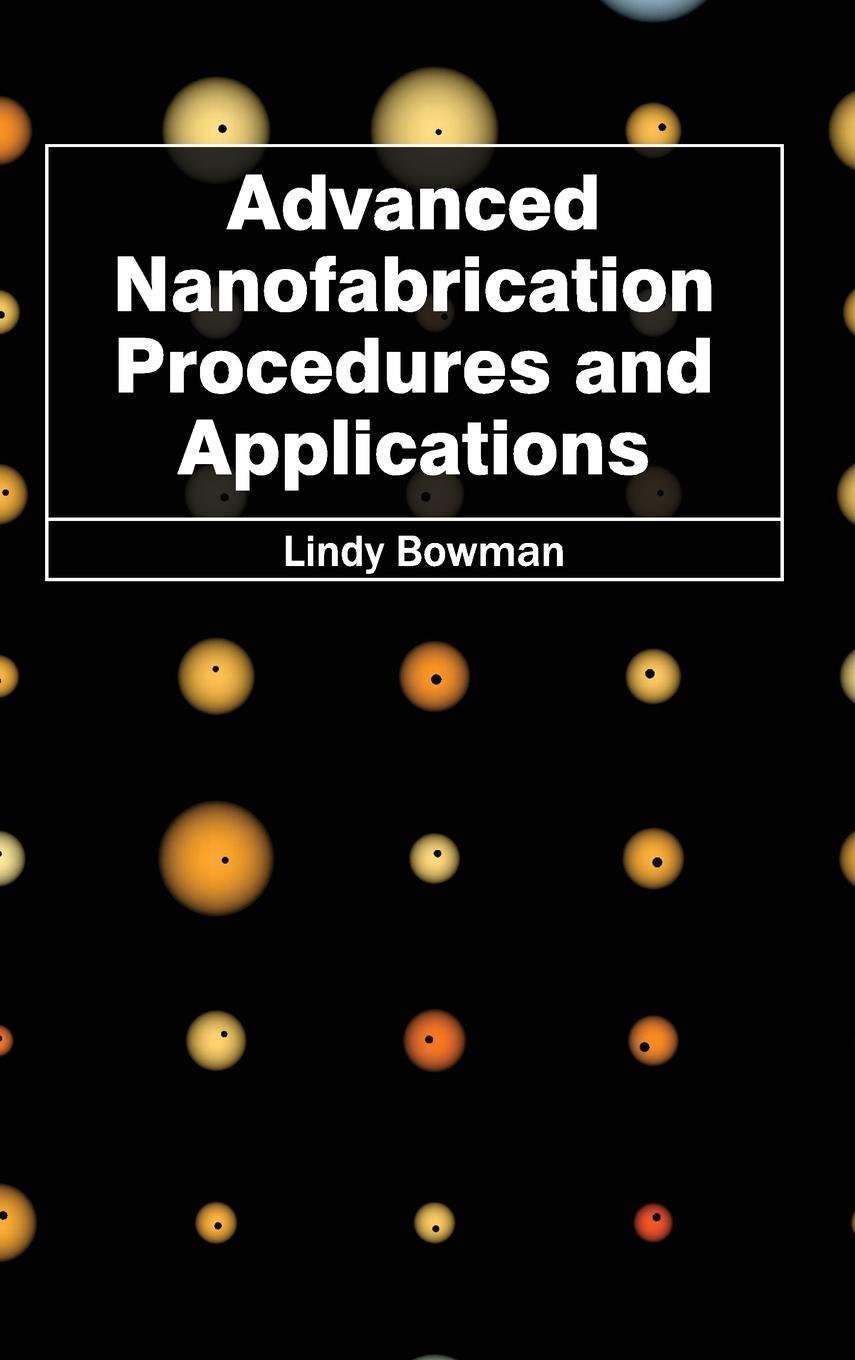 Vorderes Coverbild Advanced Nanofabrication Procedures and Applications