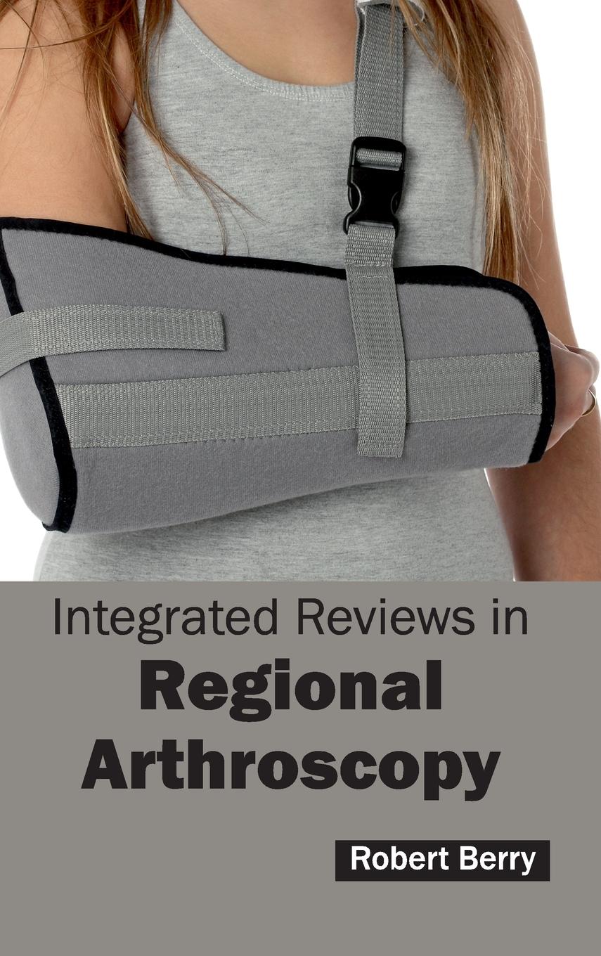 Vorderes Coverbild Integrated Reviews in Regional Arthroscopy