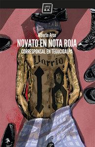 Vorderes Coverbild Novato en nota roja : corresponsal en Tegucigalpa