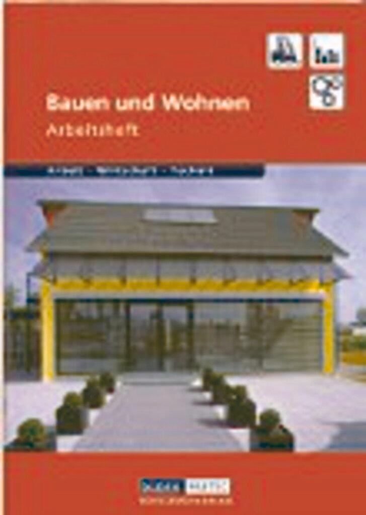 Vorderes Coverbild Duden Arbeit - Wirtschaft - Technik : Bauen und Wohnen. Arbeitsheft