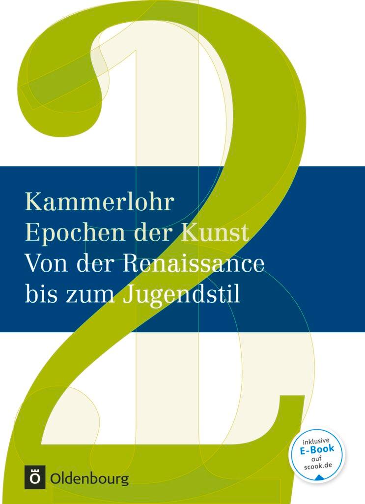 Vorderes Coverbild Kammerlohr - Epochen der Kunst Neu 02: Von der Renaissance bis zum Jugendstil