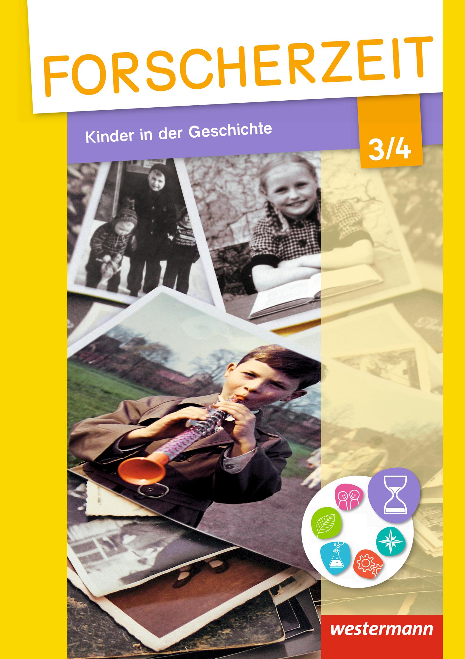 Vorderes Coverbild Forscherzeit 3 / 4. Schülerheft. Kinder in der Geschichte