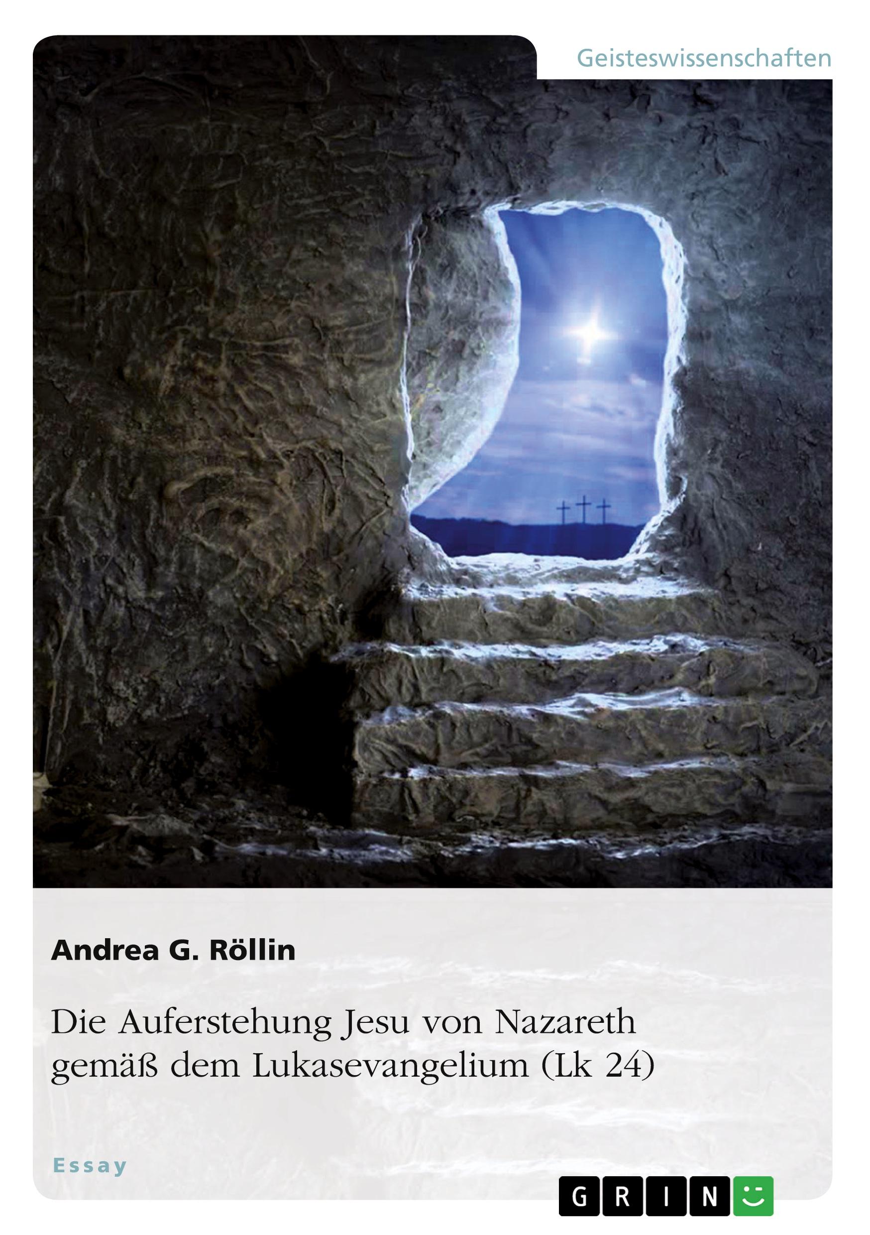Vorderes Coverbild Die Auferstehung Jesu von Nazareth gemäß dem Lukasevangelium (Lk 24)