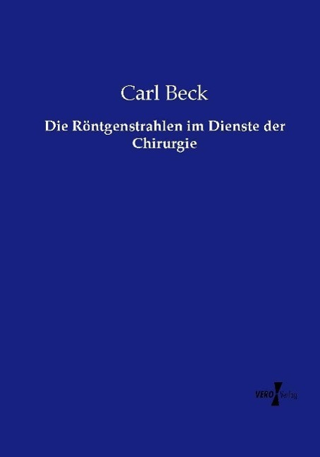 Vorderes Coverbild Die Röntgenstrahlen im Dienste der Chirurgie