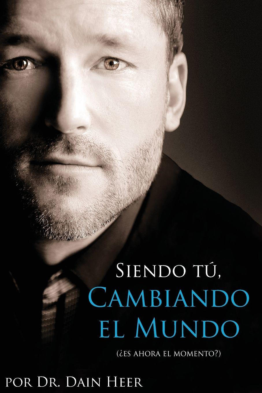 Vorderes Coverbild Siendo Tu, Cambiando El Mundo - Being You, Changing the World Spanish