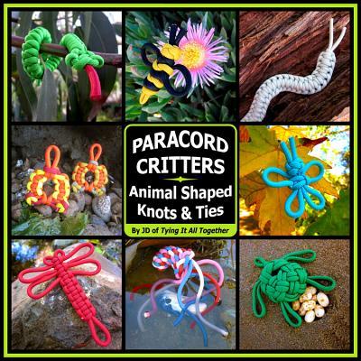 Vorderes Coverbild Paracord Critters: Animal Shaped Knots and Ties