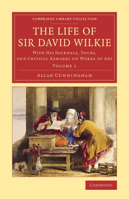 Vorderes Coverbild The Life of Sir David Wilkie - Volume 1